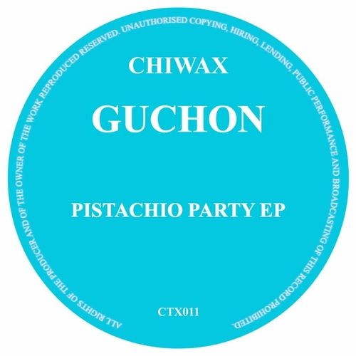 Guchon - Pistachio Party EP [CTX012]